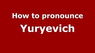 How to pronounce Yuryevich