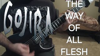 GOJIRA | The Way of All Flesh | GUITAR COVER