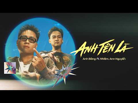 ANH BẰNG - ANH TÊN LÀ - [feat. NHI$M, ANN NGUYỄN] | OFFICIAL MUSIC VIDEO