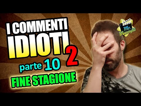 I COMMENTI IDIOTI 2 - Parte 10