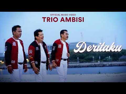Trio Ambisi - Deritaku (Official Music Video)