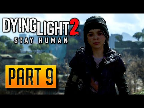 Dying Light 2: Stay Human - Walkthrough Part 9: Sentimental Value