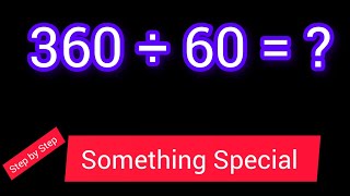 360 Divided by 60 ||360 ÷ 60||How do you divide 360 by 60 step by step||Long Division