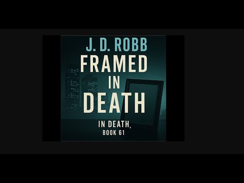 Framed in Death | In Death Series (Book 61) | Full Length Audiobook