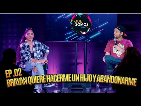 Brayan quiere hacerme un hijo y abandonarme | Que Somos Ep.02 ft @Elbrayanestiven