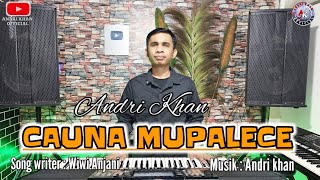 Download lagu CAUNA MUPALECE || CIPT : WIWI ANJANI || COVER : ANDRI KHAN mp3