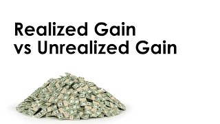 What is a Realized Gain? (and Unrealized Gain)