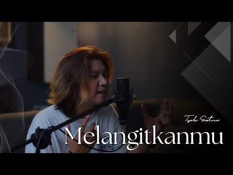 Melangitkanmu - Tyok Satrio (Acoustic Session, Vol. 1)