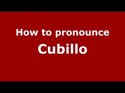 How to pronounce Cubillo (Spanish/Spain) - PronounceNames.com