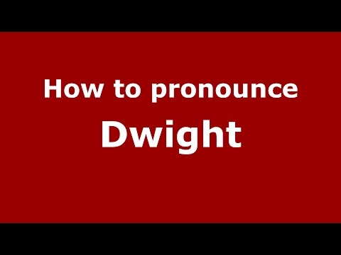 How to pronounce Dwight