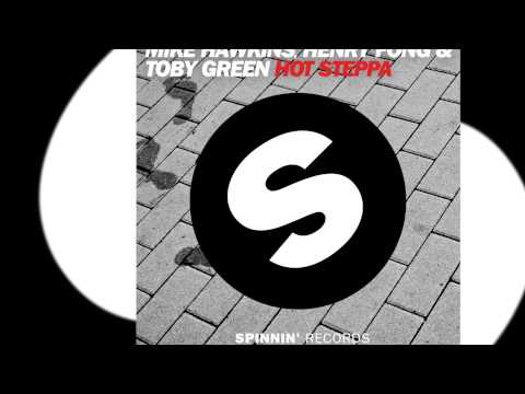 Mike Hawkins, Henry Fong, Toby Green - Hot Steppa (Original Mix Edit) [Official]