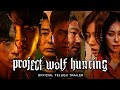 Project Wolf Hunting Official INDIA Trailer Telugu