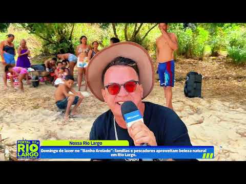 Domingo de lazer no “Banho Areiado”: famílias e pescadores aproveitam beleza natural em Rio Largo