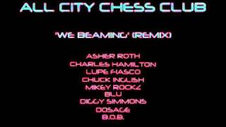 Lupe Fiasco ft. All City Chess Club - We Beamin&#39; (Remix)