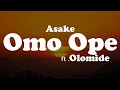 Asake - Omo Ope(Lyrics Video) ft.Olomide