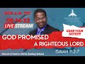God Promised A Righteous Lord, Isaiah 9:2 7, Sunday school (COGIC LEGACY LIVE)