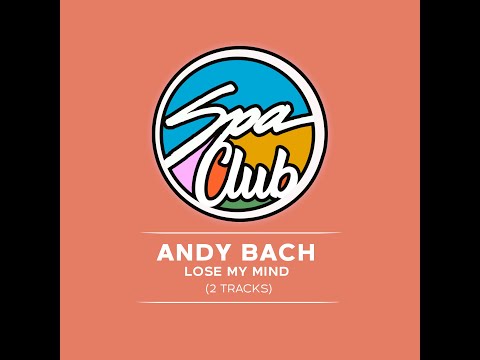 Spa Club [SPC029] ANDY BACH - Lose My Mind