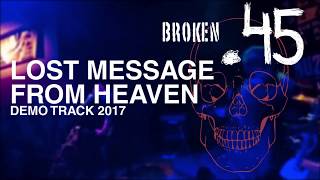 Broken.45 - Lost Message From Heaven (2017 Demo Track)