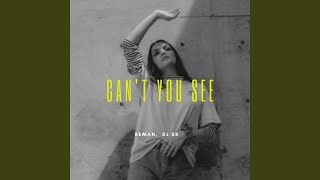 Can't You See