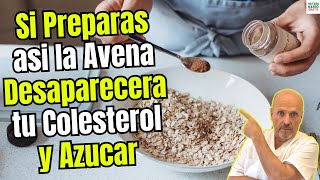 🥣💚 ¿COMO PREPARAR LA AVENA PARA BAJAR EL COLESTEROL TRIGLICERIDOS Y AZUCAR EN SANGRE?🥣💚