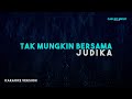 Judika Tak Mungkin Bersama Karaoke Version