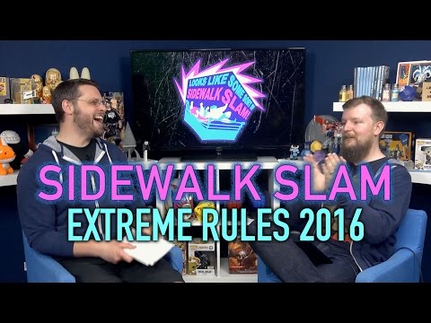 Sidewalk Slam Ep8 - Extreme Rules & RAWs