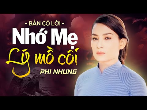 Nhớ Mẹ Lý Mồ Côi (Có Lời) - Phi Nhung | Mẹ qua đời khi con còn trong nôi... Ca Nhạc Nhớ Mẹ Lý Mồ Côi