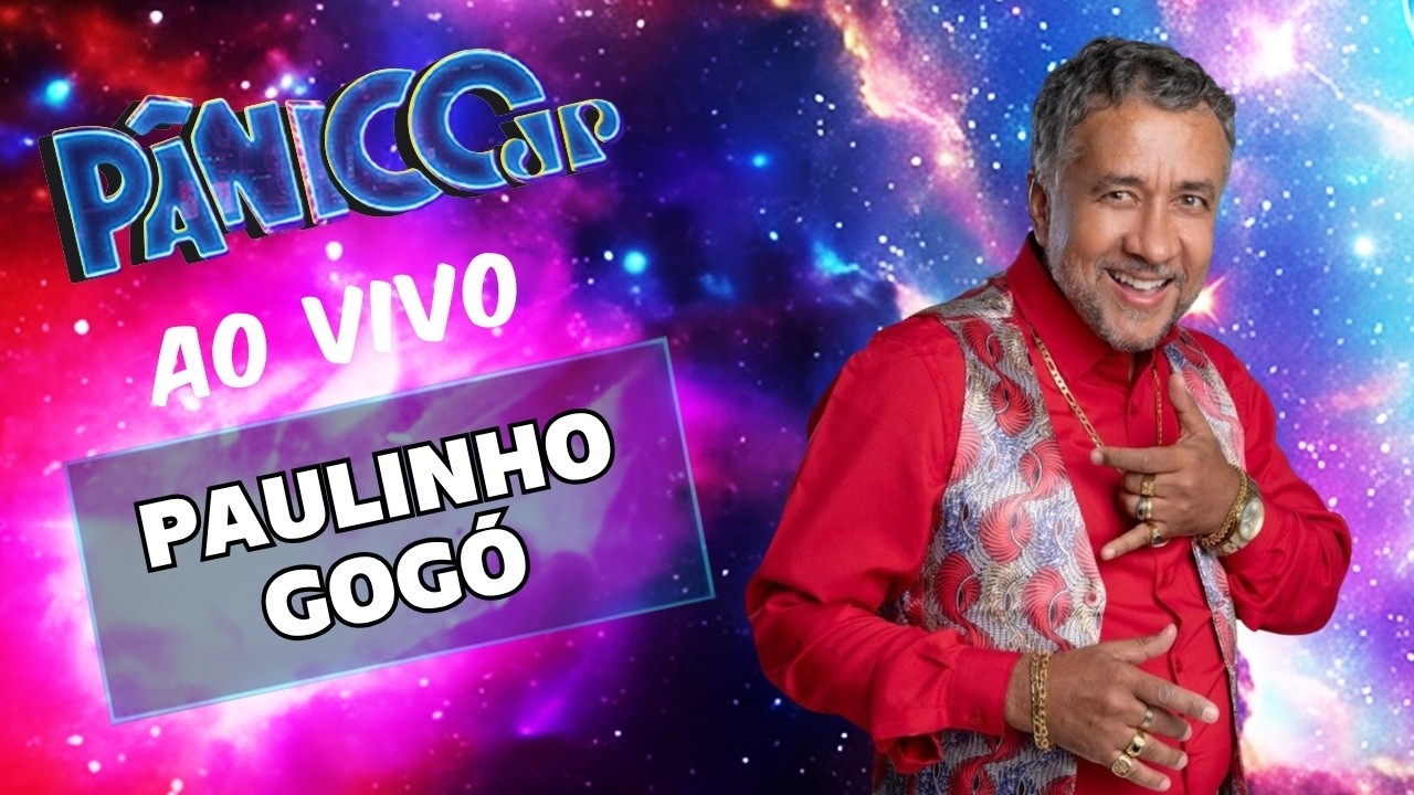 PAULINHO GOGÓ AO VIVO | PÂNICO - 17/06/26