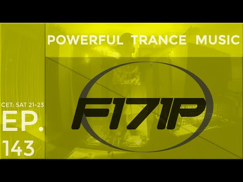 F171P - Powerful Trance Music 143 23-10-2021 #Uplifting #Progressive #Acid #Energy #Episode #Dance