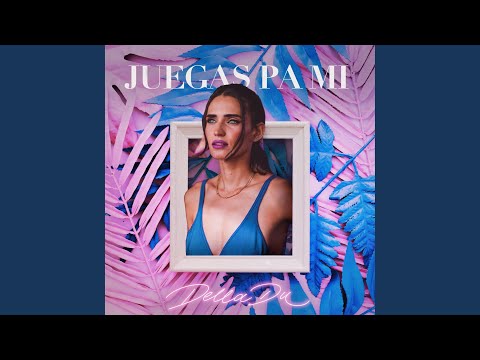 Juegas Pa Mi