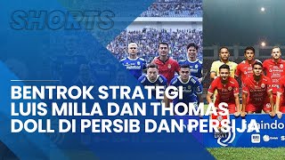 Bentrok Strategi Modern Persib dengan Luis Milla dan Thomas Doll di Persija, Simak Ulasannya!