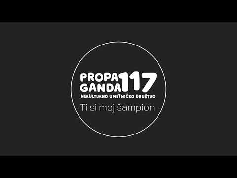 Propaganda 117 - Ti si moj šampion (Official Video 2021)