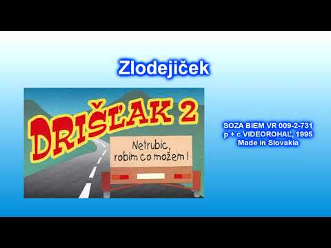 DRIŠĽAK 2, Zlodejiček, Autor spoločné dielo Drišľak, štúdio