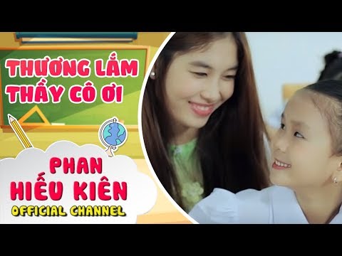 Thương lắm thầy cô ơi! bé Phan Hiếu Kiên