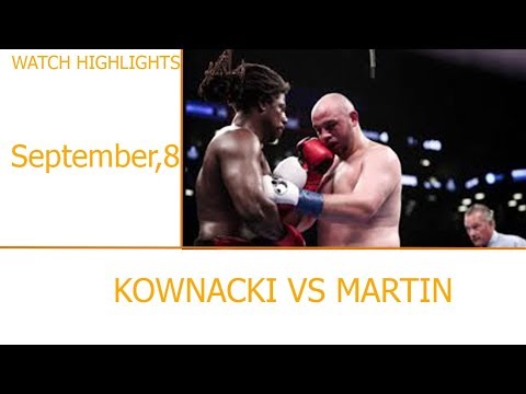 Adam Kownacki vs Charles Martin I HIGHLIGHTS I September,8 on SPORTS HIGHLIGHTS