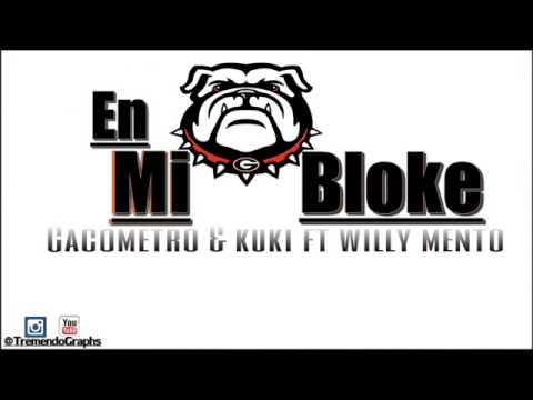 Cacometro & Kuki Ft WillyMento - En Mi Bloke - Prod .IncomodoStudio & Chachii