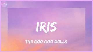 The Goo Goo Dolls - Iris (Lyrics)