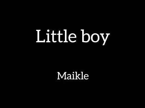 1maikle - Little boy [LETRA]