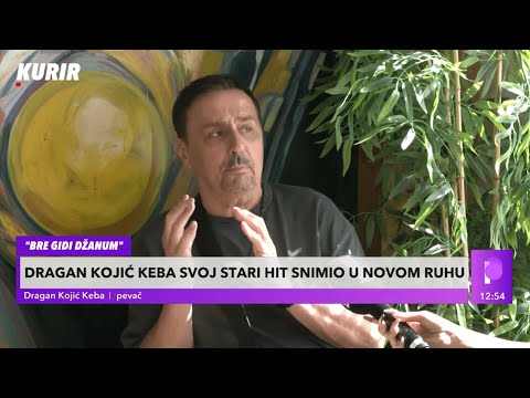 Znate li pravo značenje "BRE GIDI DŽANUM"? Dragan kojić Keba svoj stari hit snimio u Novom Ruhu