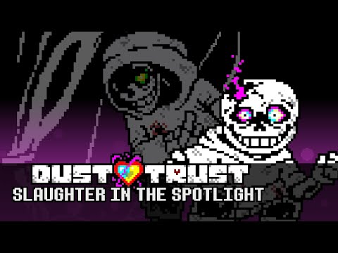 [Dustswap: Dusttrust] Slaughter in the spotlight | OST video