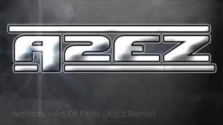 Artifacts - Art of Facts (A2EZ remix)