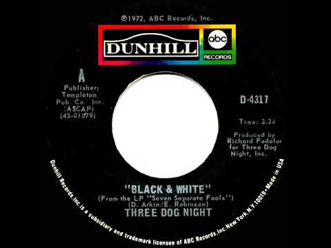 1972 HITS ARCHIVE: Black And White - Three Dog Night (a #1 record--mono 45)