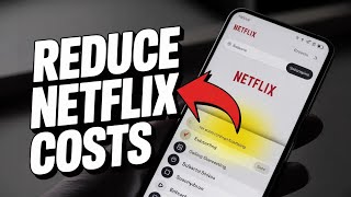 How to Reduce Subscription Costs with Netflix - Detailed Guide