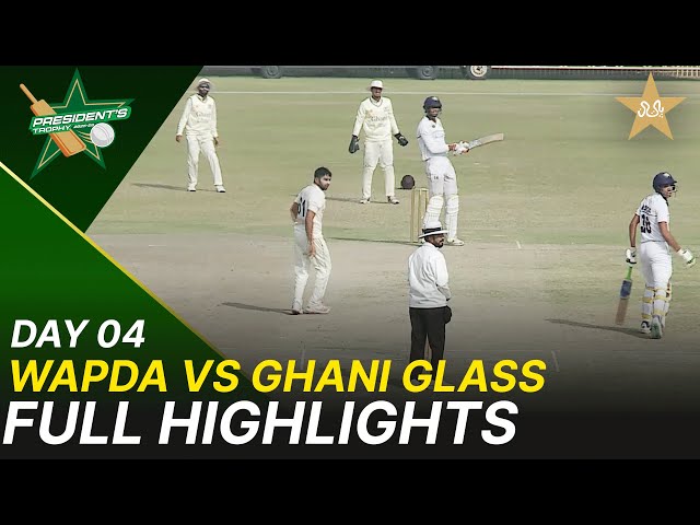 Full Highlights | Wapda Vs Ghani Glass | President Trophy | 2025-26 | Day 4 | PCB | M2Y1S Full Highlights | Wapda Vs Ghani Glass | President Trophy | 2025-26 | Day 4 | PCB | M2Y1S