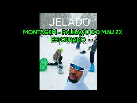 MONTAGEM - PALHAÇO DO MAU 2X ESTOURADO 💀GG EZ