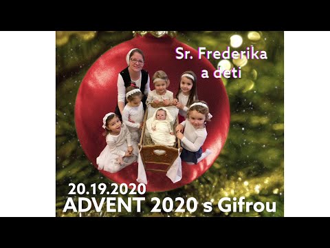 ADVENT 2020 s Gifrou 20.12.2020 sr.Frederika a deti