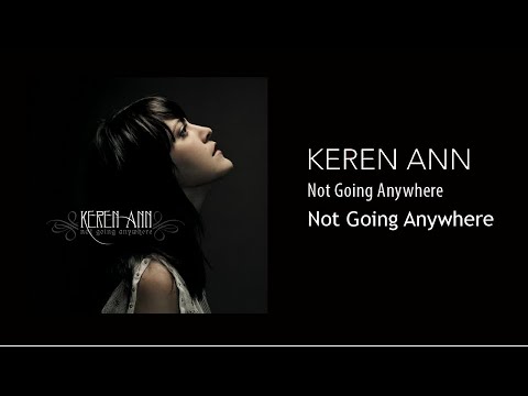 Not Going Anywhere - Keren Ann