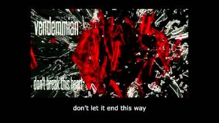 Vendemmian - Don't Break This Heart