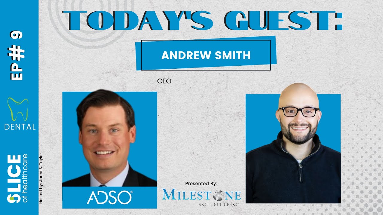 9 - Andrew Smith, CEO at The Association of Dental Support Organizations (ADSO)