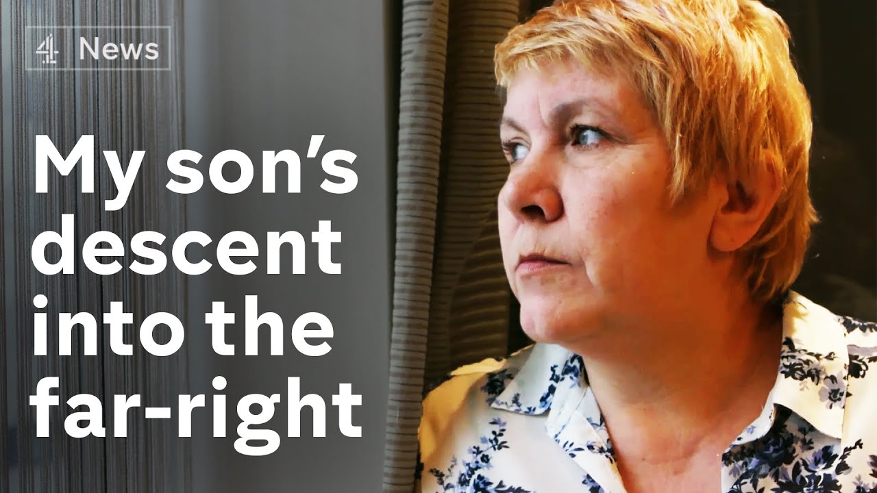 Mother talks about son's rapid descent into far-right extremism